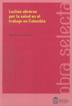 Libro Luchas Obreras Por La Salud En El Trabajo En Colombia