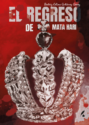 Libro El Regreso De Mata Hari - Beatriz Celina Gutierrez G.