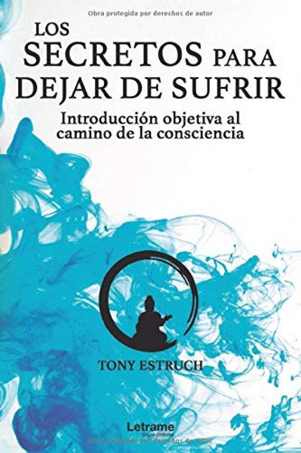 Libro: Los Secretos Para Dejar De Sufrir: Introducción Objet