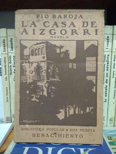 La Casa De Aizgorri - Pío Baroja - Novela Renacimiento 1911
