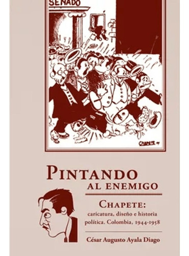 Libro Pintando Al Enemigo -  Ayala Diago, Cesar Augusto
