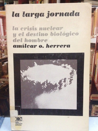 La Larga Jornada. Crísis Nuclear. Amílcar Herrera