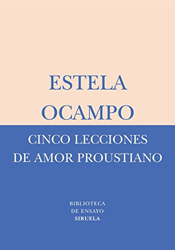 Cinco Lecciones De Amor Proustiano - Ocampo Estela