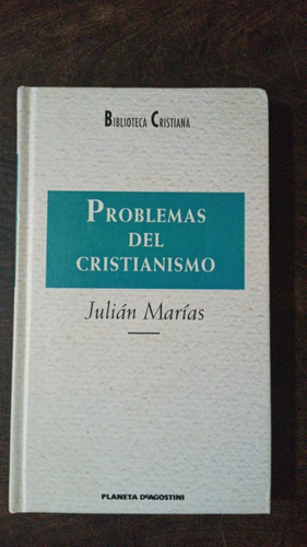 Problemas Del Cristianismo - Julián Marías - Planeta Deagost