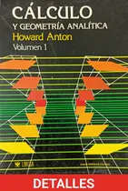 Comprar Cálculo Y Geometría Analítica Vol 1 \u002F Howard Anton \u002F Limusa 