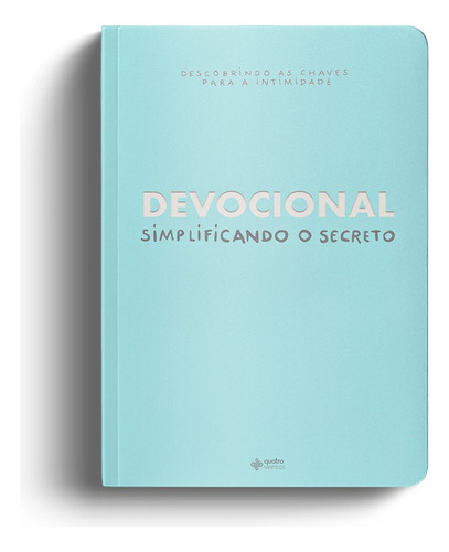 Devocional – Simplificando o Secreto, de Gonçalves, Rapha. Editora Quatro Ventos Ltda, capa dura em português, 2020