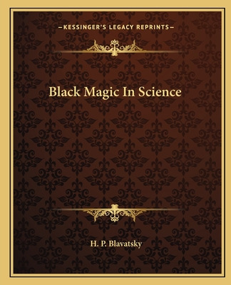 Libro Black Magic In Science - Blavatsky, Helena Petrovna