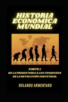 Comprar Historia Economica Mundial: Parte 1 De La Prehistoria A Los