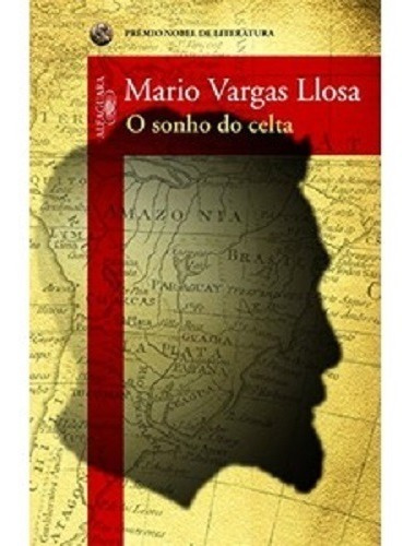 O Sonho Do Celta - Mario Vargas Llosa