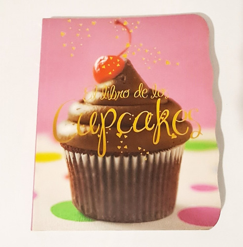 El Libro De Los Cupcakes - Recetario