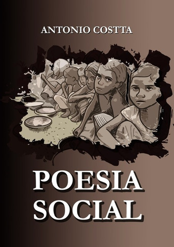 Poesia Social, De Antonio Costta. Série Não Aplicável, Vol. 1. Editora Clube De Autores, Capa Mole, Edição 1 Em Português, 2020