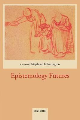 Libro Epistemology Futures - Stephen Hetherington