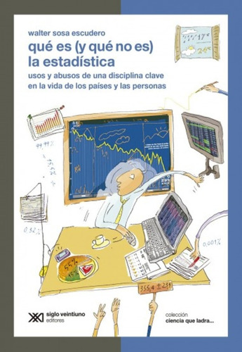 Qué Es Y Qué No Es La Estadística, Sosa Escudero, Ed. Sxxi