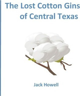 Libro The Lost Cotton Gins Of Central Texas - Jack Howell