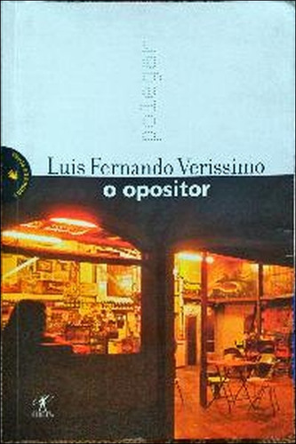 O Opositor De Luis Fernando Veríssimo Pela Objetiva (2004)