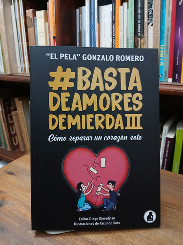 Basta De Amores Mierda 3 - El Pela Gonzalo Romero