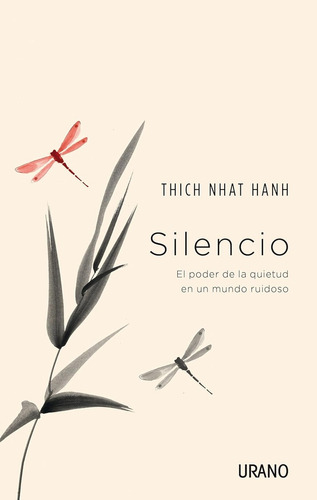 Silencio: El Poder De La Quietud En Un Mundo Ruidoso - Nhat 