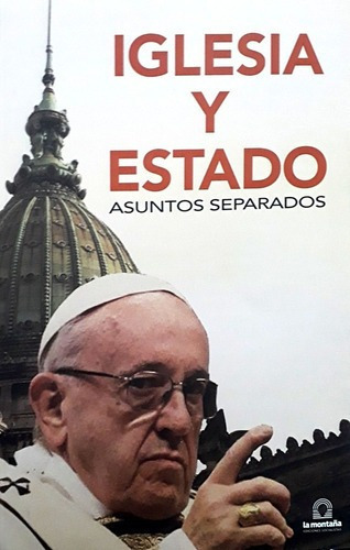 Iglesia Y Estado, Asuntos Separados - Vasco, Pablo, De Vasco, Pablo. Editorial La Montaña En Español