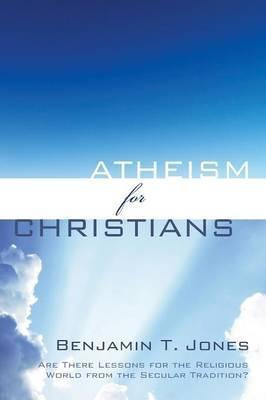 Libro Atheism For Christians - Benjamin T Jones