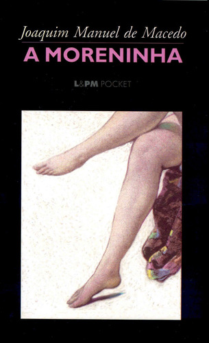 A Moreninha, de Macedo, Joaquim Manuel de. Série L&PM Pocket (61), vol. 61. Editora Publibooks Livros e Papeis Ltda., capa mole em português, 1997