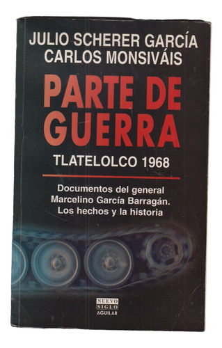 Mexico Tlatelolco 1968 Parte De Guerra Scherer & Monsivais