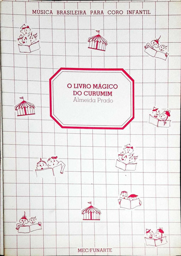 Partitura Para Coro Infantil O Livro Mágico Do Curumim