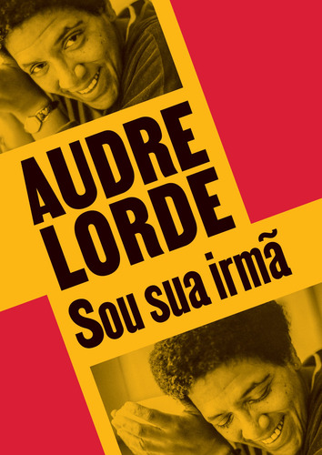 Sou sua irmã: Escritos reunidos e inéditos, de Lorde, Audre. Ubu Editora Ltda ME,Oxford University Press, capa mole em português, 2020