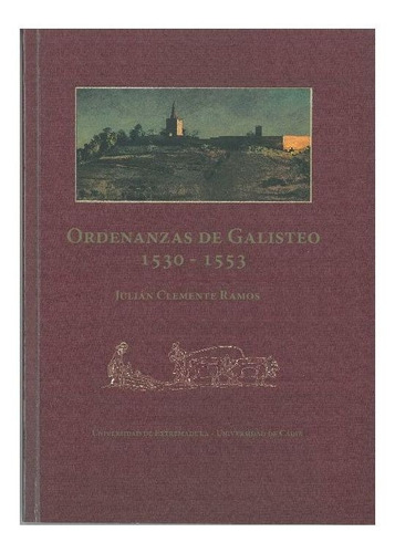 Ordenanzas De Galisteo 1530-1553, De Clemente Ramos, Julián. Editorial Servicio De Publicaciones De La Universidad De Cád, Tapa Blanda En Español