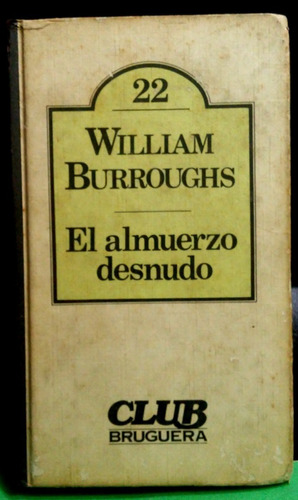 El Almuerzo Desnudo - William S. Burroughs (1980) Bruguera