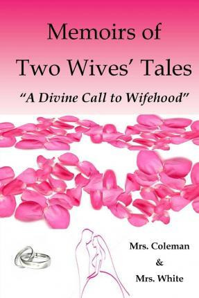 Libro Memoirs Of Two Wives' Tales : A Divine Call To Wife...