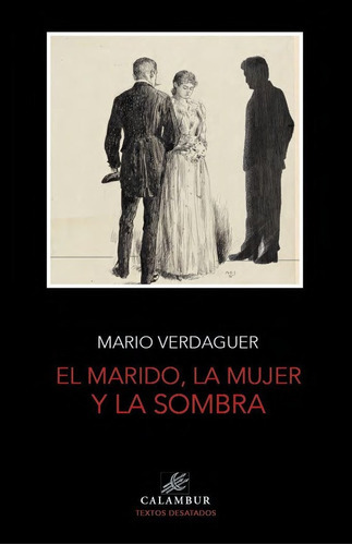 El Marido, La Mujer Y La Sombra, De Verdaguer, Mario. Calambur Editorial, S.l., Tapa Blanda En Español