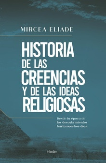 Historia De Las Creencias Y De Las Ideas Religiosas - Mircea