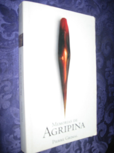 Memorias De Agripina Pierre Grimal 1ra. Edición 2006
