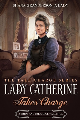 Libro Lady Catherine Takes Charge: A Pride & Prejudice Va...