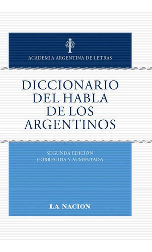 Diccionario Del Habla De Los Argentinos