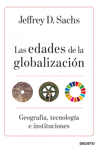 Libro Las Edades De La Globalización De Sachs, Jeffrey D.