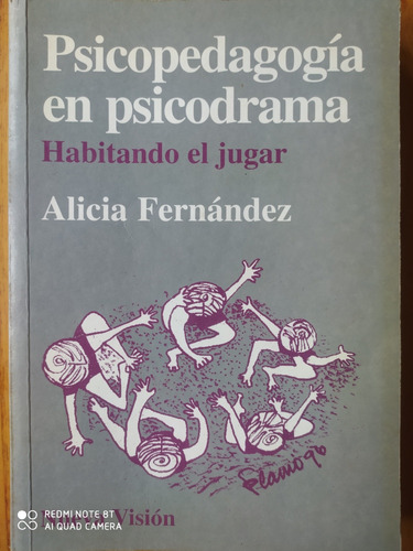 Psicopedagogía En Psicodrama / Alicia Fernández