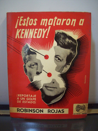 Adp ¡ Estos Mataron A Kennedy ! Robinson Rojas / Ed. Andina