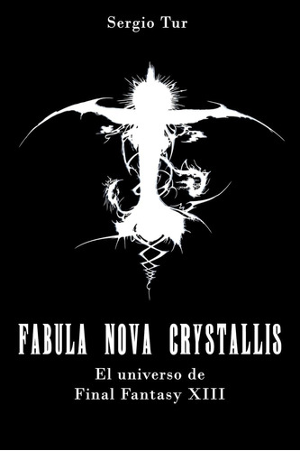 Libro: Fabula Nova Crystallis: El Universo De Final Fantasy