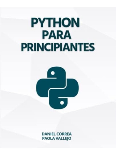 Python Para Principiantes: Aprender A Programar Con Python De Manera Práctica Y Paso A Paso (spanish Edition), De Correa, Daniel. Editorial Oem, Tapa Blanda En Español