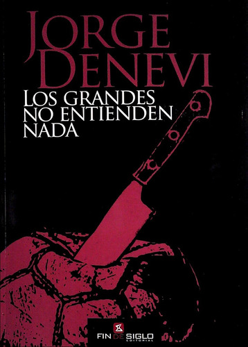 Libro Los Grandes No Entienden Nada De Jorge Denevi