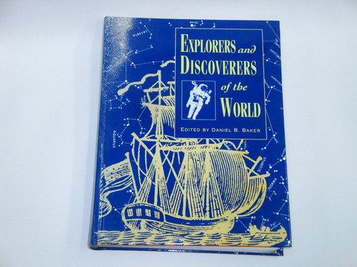 Explorers  And Discoverers Of The  World  - D. B.  Baker