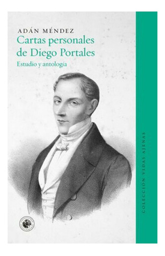 Libro Cartas Personales De Diego Portales.  /727