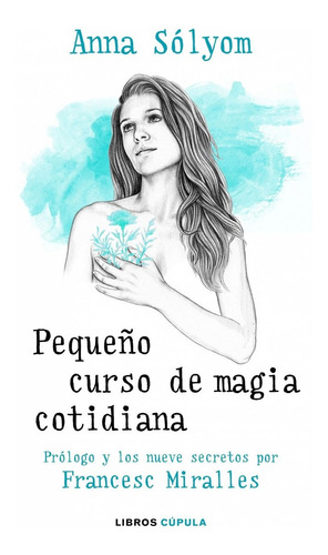 Libro Pequeño Curso De Magia Cotidiana - Solyom, Anna