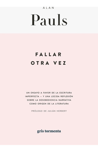 Fallar Otra Vez - Alan Pauls - Gris Tormenta