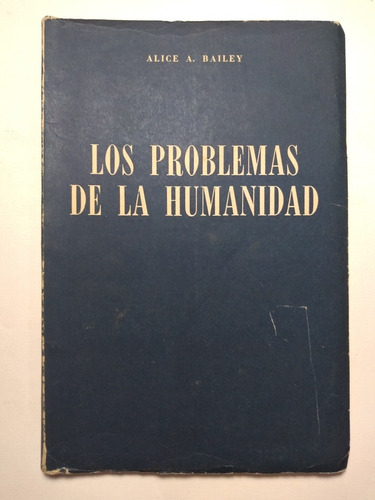 Los Problemas De La Humanidad , Alice A. Bailey Año 1957