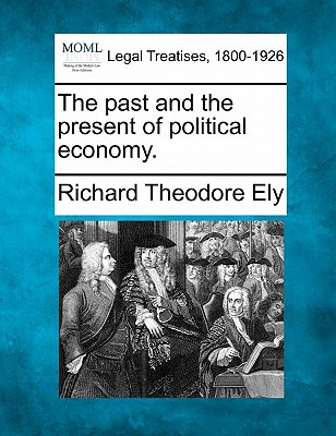 Libro The Past And The Present Of Political Economy. - El...