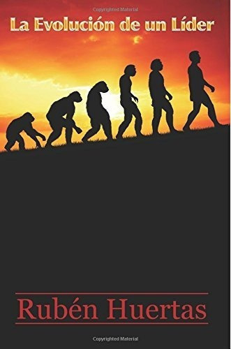 La Evolucion De Un Lider