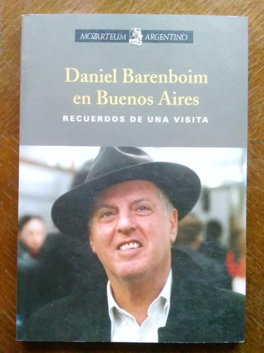 Daniel Barenboim En Buenos Aires. Recuerdos De Una Visita