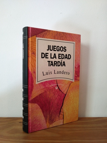 Juegos De La Edad Tardía Luis Landero Editorial Rba